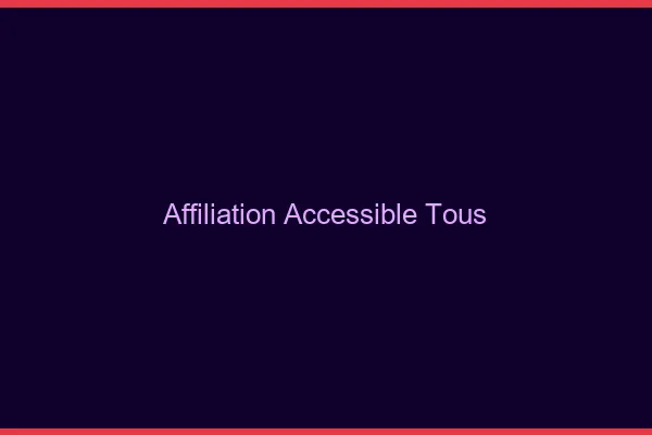 Affiliation accessible à tous