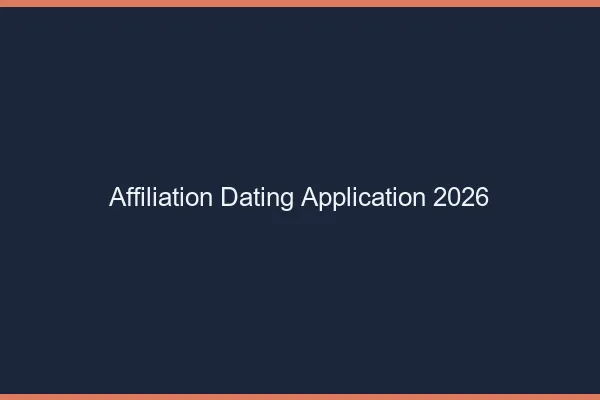 Affiliation application dating 2026
