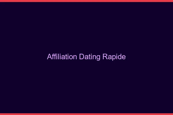 Affiliation dating : résultats rapides