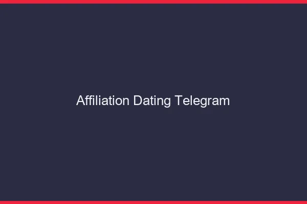 Affiliation dating via Telegram