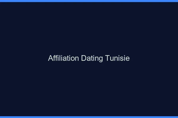 Affiliation dating en tunisie