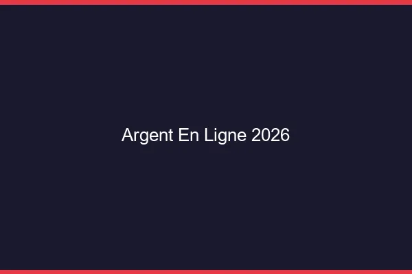 Argent en ligne en 2026