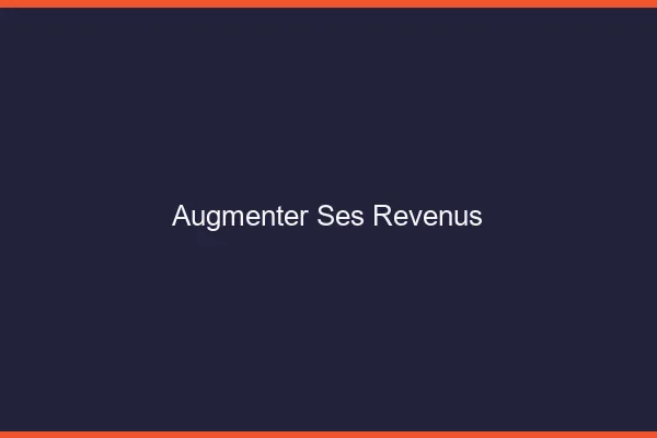 Augmenter ses revenus en 2026