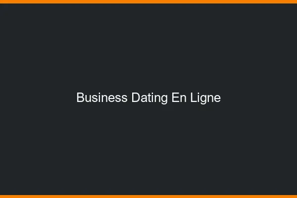 Business dating en ligne