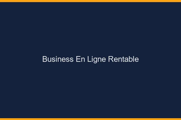 Business en ligne rentable