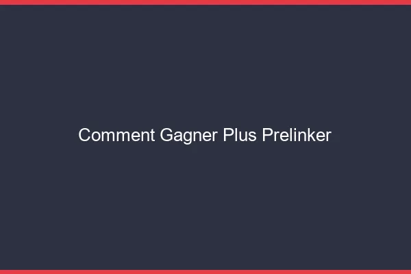 Comment gagner plus avec Prelinker