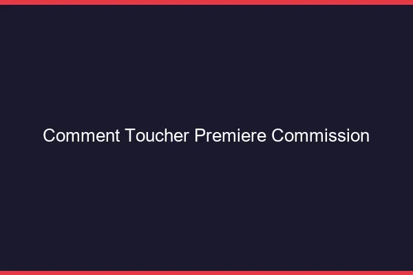 Comment toucher sa première commission