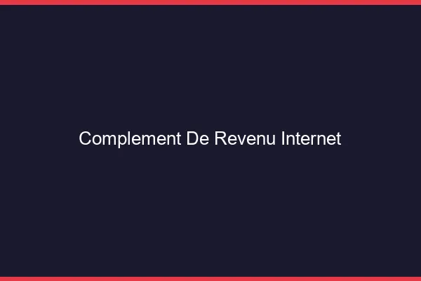 Complément de revenu sur internet