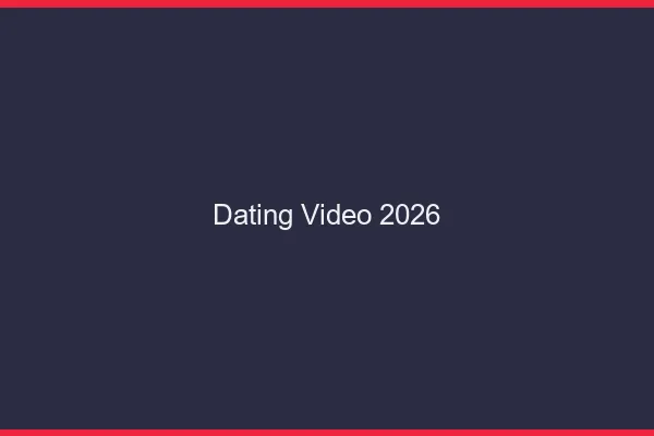 Dating vidéo en 2026