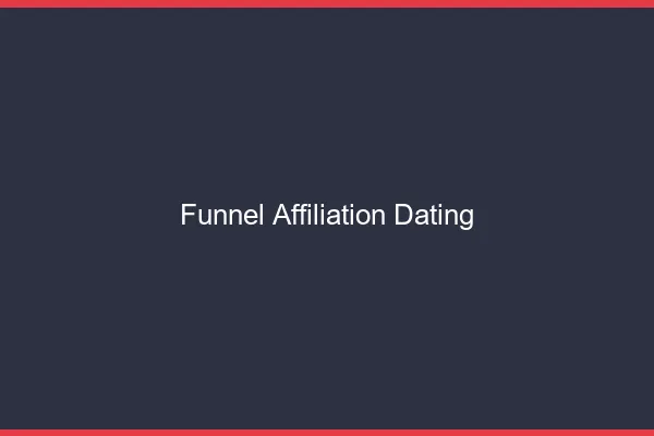 Funnel de vente affiliation dating