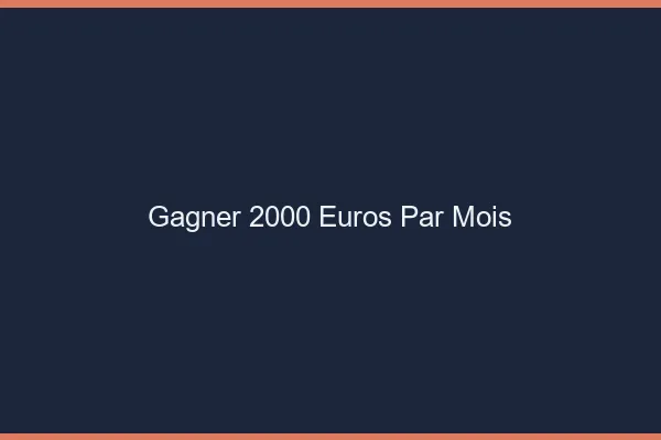 Gagner 2000 euros par mois en ligne