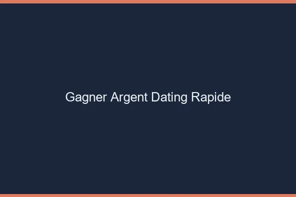 Gagner de l'argent dating rapidement