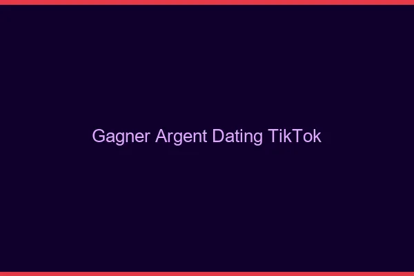 Gagner de l'argent dating via TikTok