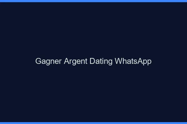 Gagner de l'argent dating via WhatsApp