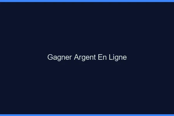 Gagner de l'argent en ligne