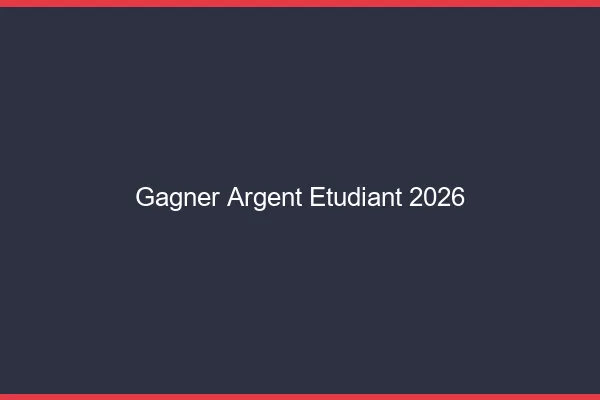 Gagner de l'argent étudiant en 2026