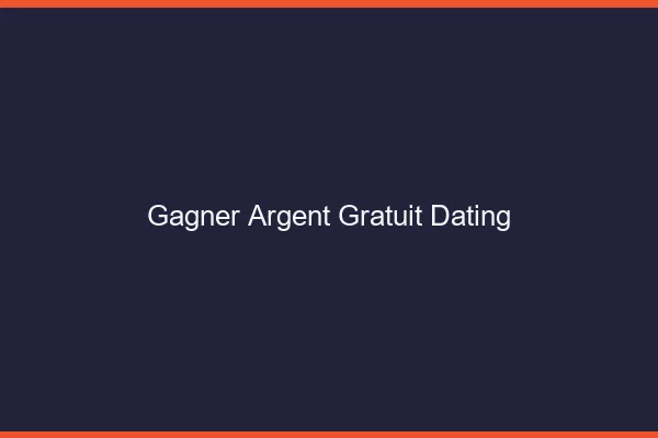 Gagner de l'argent gratuitement avec le dating