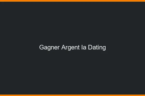 Gagner de l'argent avec l'ia et le dating