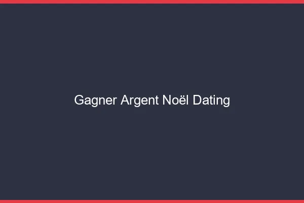 Gagner de l'argent à Noël avec le dating