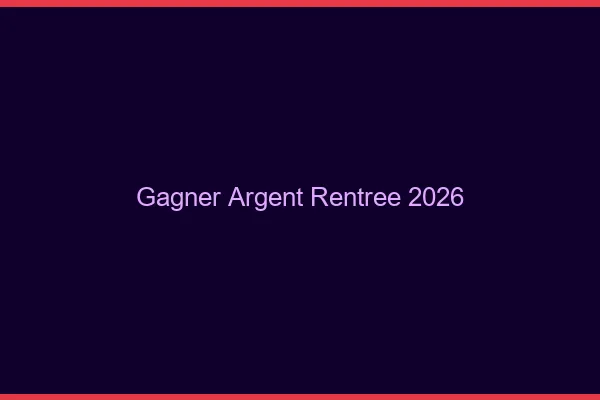 Gagner de l'argent à la rentrée 2026