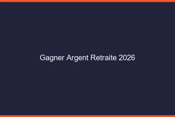 Gagner de l'argent à la retraite en 2026
