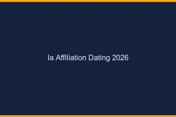Ia et affiliation dating en 2026