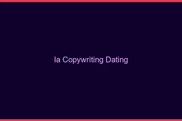 Ia et copywriting pour le dating