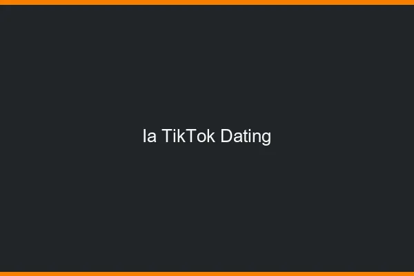 Ia et TikTok pour le dating