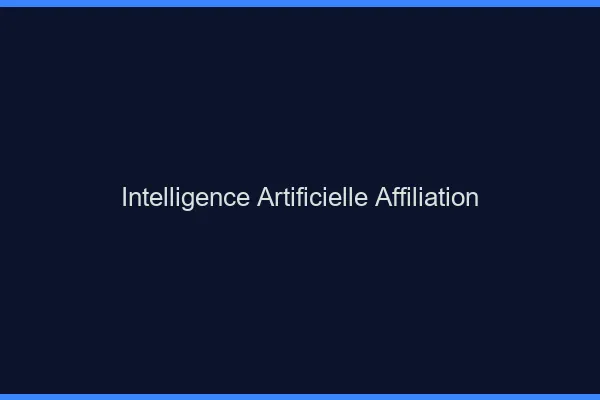 Intelligence artificielle et affiliation