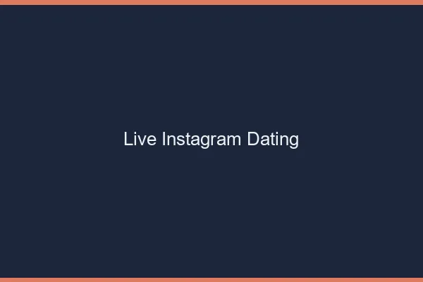 Live Instagram pour le dating
