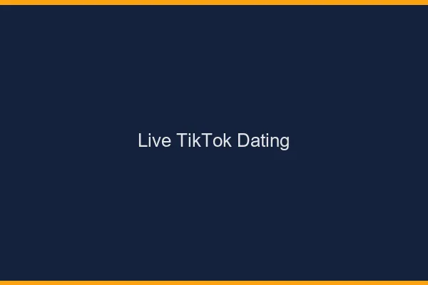 Live TikTok pour le dating