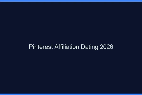 Pinterest et affiliation dating en 2026