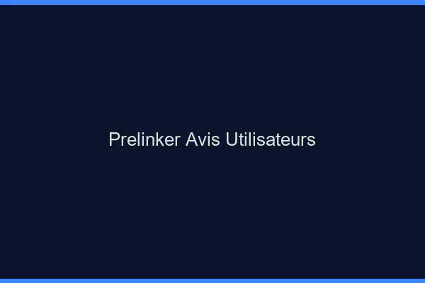 Prelinker : avis utilisateurs 2026