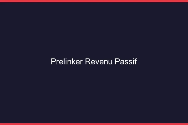 Prelinker : revenu passif