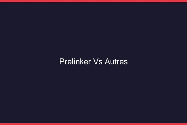 Prelinker vs autres plateformes