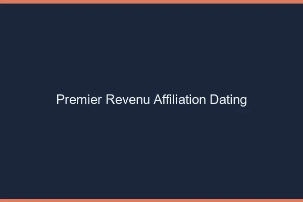 Premier revenu en affiliation dating