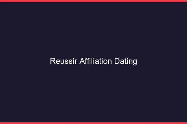 Réussir en affiliation dating