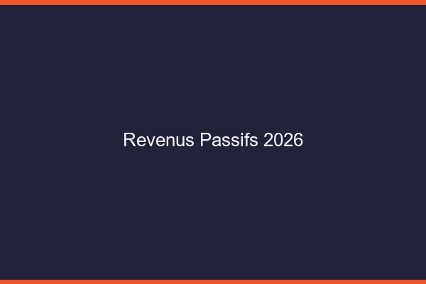 Revenus passifs en 2026