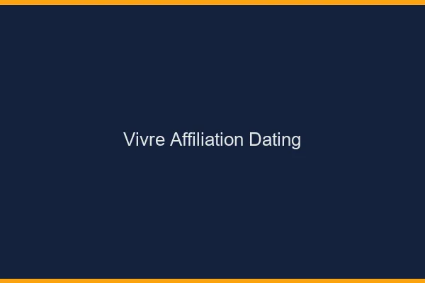 Vivre de l'affiliation dating