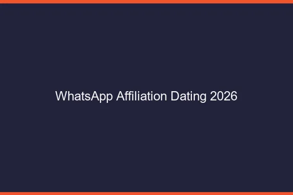 WhatsApp et affiliation dating en 2026